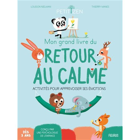 Mon grand livre du retour au calme : Activités pour apprivoiser ses émotions