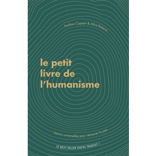 Le petit livre de l'humanisme : Leçons universelles pour retrouver la joie (FP)