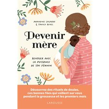 Devenir mère : renouer avec la puissance de son féminin