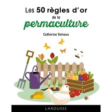 Les 50 règles d'or de la permaculture (FP) : Mini Larousse