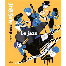 Le jazz : Mes docs. Musique