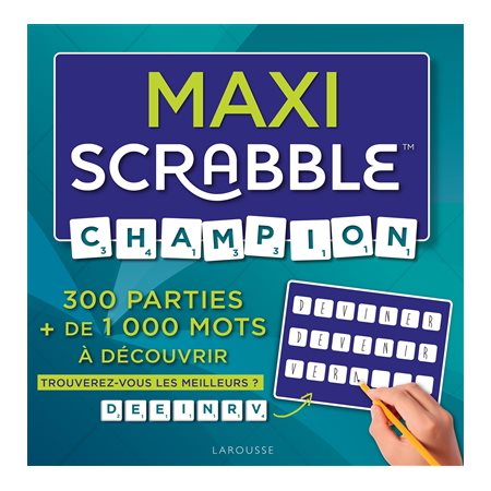 Maxi Scrabble champion : 300 parties + de 1 000 mots à découvrir : trouverez-vous les meilleurs ?