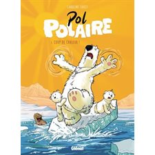 Pol Polaire T.01 : Coup de chaleur ! : Bande dessinée