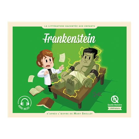 Frankenstein : La Littérature racontée aux enfants : Quelle histoire