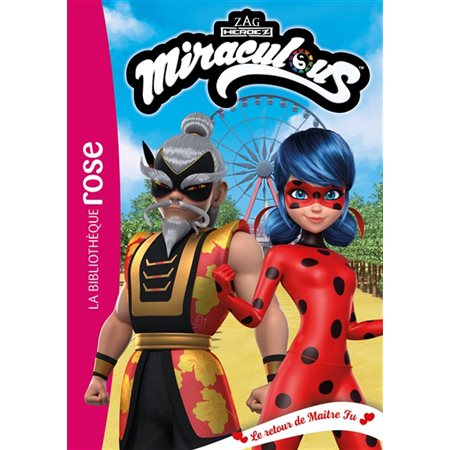 Miraculous T.37 : Le retour de Maître Fu : Bibliothèque rose