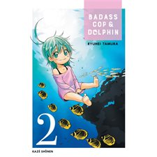 Badass cop & Dolphin T.02 : Manga : ADO