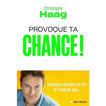 Provoque ta chance ! : Pourquoi certains en ont et d'autres pas ...