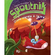 Spoutnik T.01 : D'une planète à l''autre