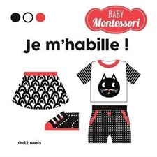 Je m'habille ! : Baby Montessori