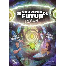 Se souvenir du futur (illustré) : Guider son avenir par les synchronicités