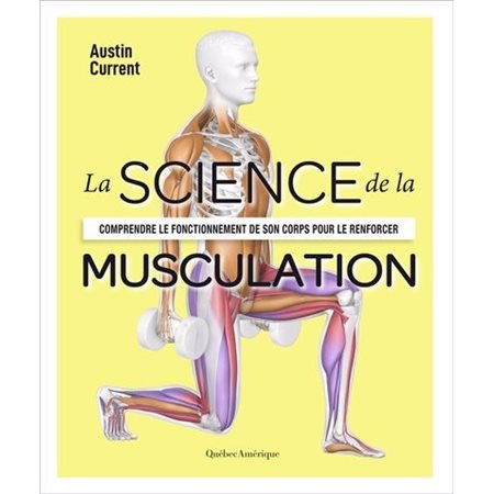 La Science de la musculation : Comprendre le fonctionnement de son corps pour le renforcer