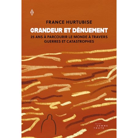 Grandeur et dénuement : 25 ans à parcourir le monde à travers guerres et catastrophes