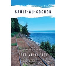 Sault-au-cochon T.02 : L'arme du crime