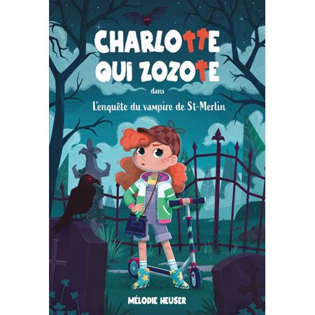 Charlotte qui zozote T.01 : L'enquête du vampire de St-Merlin : 6-8