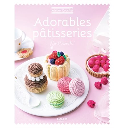 Adorables pâtisseries : Atelier crochet