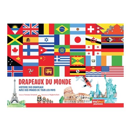 Drapeaux du monde : Histoire des drapeaux, avec des images de tous les pays