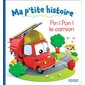 Pin ! Pon ! Le camion : Ma p'tite histoire