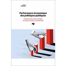 Performance économique des politiques publiques : Évaluation des coûts-avantages et analyse d'impacts contrefactuels