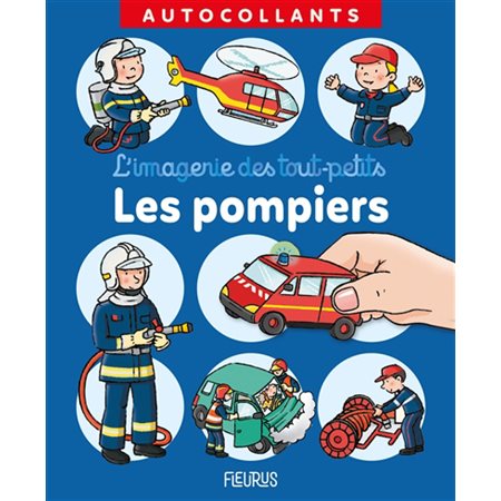 Les pompiers : L'imagerie des tout-petits, autocollants