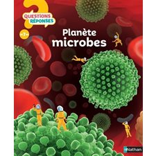 Planète microbes : Questions Réponses ! 7 ans +