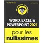 Word, Excel & PowerPoint 2021 pour les nullissimes : + de 140 tâches essentielles !