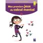 Mes premiers jeux de calcul mental : 6-7 ans