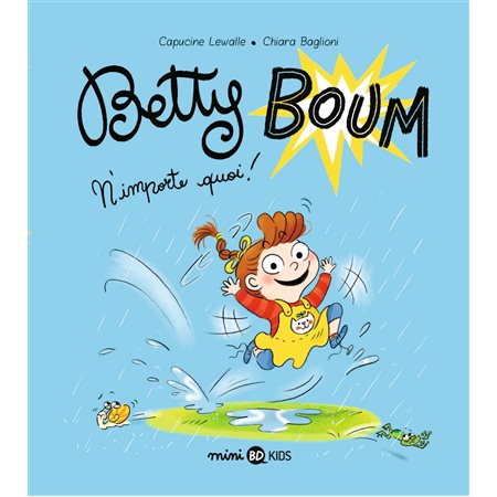 Betty Boum T.01 : N'importe quoi ! : Bande dessinée