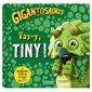Gigantosaurus : Vas-y, Tiny !