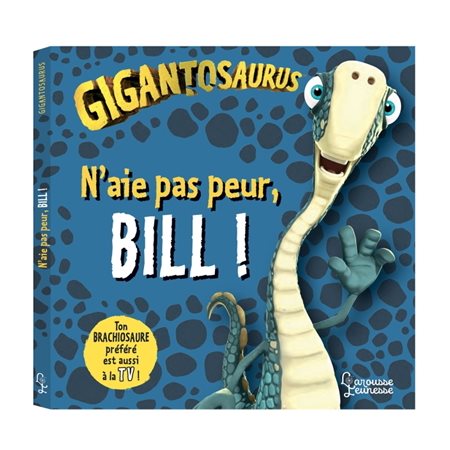 Gigantosaurus : N'aie pas peur, Bill !