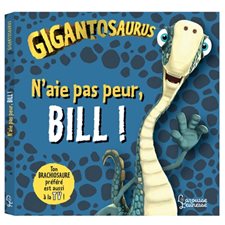 Gigantosaurus : N'aie pas peur, Bill !