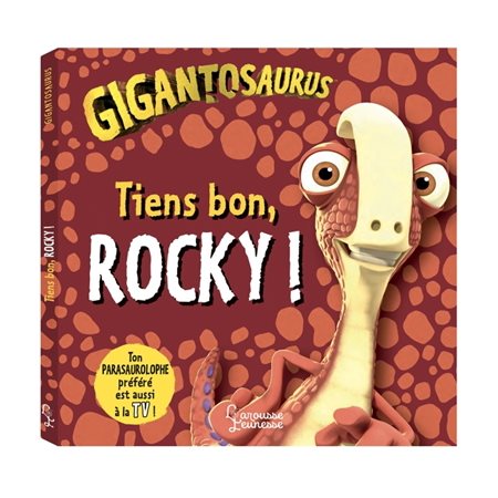 Gigantosaurus : Tiens bon, Rocky !