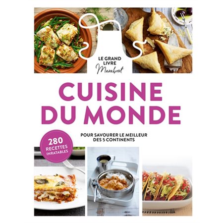 Le grand livre Marabout cuisine du monde : pour savourer le meilleur des 5 continents