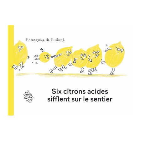 Six citrons acides sifflent sur le sentier