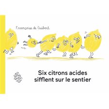 Six citrons acides sifflent sur le sentier