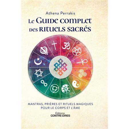 Le guide complet des rituels sacrés : mantras, prières et rituels magiques pour le corps et l'âme
