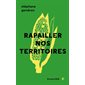 Rapailler nos territoires : Plaidoyer pour une nouvelle ruralité