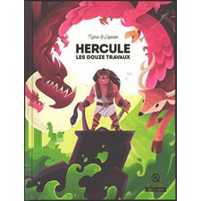 Mythes et légendes : Hercule : les douze travaux