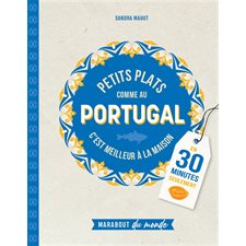 Petits plats comme au Portugal : C'est meilleur à la maison