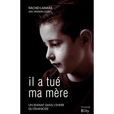 Il a tué ma mère : un enfant dans l'enfer du féminicide