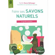 Faire ses savons naturels : le guide complet