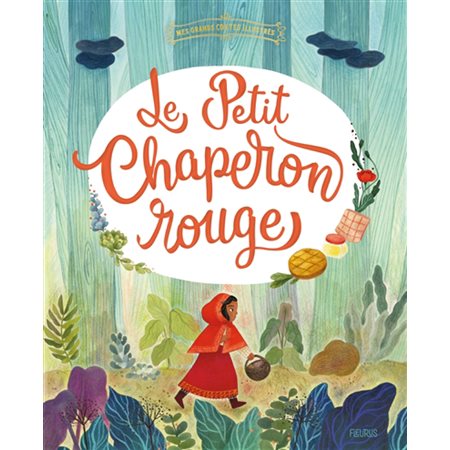 Le Petit Chaperon rouge : Mes grands contes illustrés