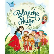 Blanche-Neige : Mes grands contes illustrés