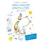 Gaston la licorne : Mon cahier d'activités anti-ennui : 40 activités ludiques pour exprimer tes émotions avec Gaston