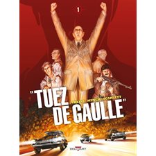Tuez de Gaulle T.01 : Bande dessinée