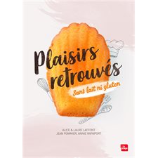 Plaisirs retrouvés : sans lait ni gluten