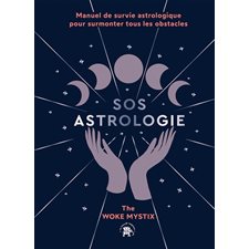 SOS astrologie : Manuel de survie astrologique pour surmonter tous les obstacles