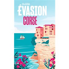 Corse : Guide évasion. Evasion en France