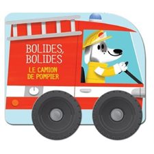 Le camion de pompier : Bolides, bolides