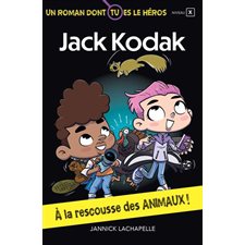 Jack Kodak : À la rescousse des animaux ! : Un roman dont tu es le héros : 6-8