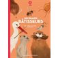 Les grands bâtisseurs : Super animaux